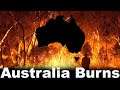 Australia Is On Fire (It's Getting Worse)