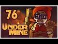 DESTROYING MY FRAMERATE WITH GOLD! | Let's Play UnderMine | Part 76 | Cursed Update Gameplay