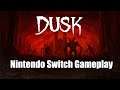 DUSK (Nintendo Switch) Gameplay (1080p 60fps)