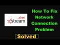 Fix Airtel Xstream App Network Connection Problem Android & Ios - Fix Airtel Xstream Internet Error