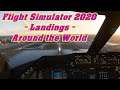 Flight Simulator 2020 - Landings - Around the World