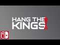 Hang The Kings Trailer || Nintendo Switch