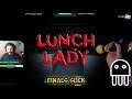 Lunch Lady playthrough - Finals Suck