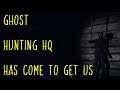 Phasmophobia - Ghost Hunting HQ has com to GET US!