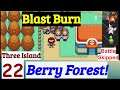 Pokemon Blast Burn Part 22 Berry Forest On Theee Island | GBA Rom Hack