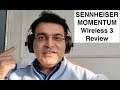 Sennheiser Momentum Wireless 3 Review- Should You Buy These?