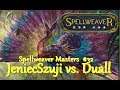 Spellweaver Shoutcast: JeniecSzuji vs. Duall (Spellweaver Masters 32 Round 1)