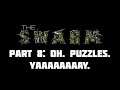 The Swarm - Part 8: Oh. Puzzles. Yaaaaaaaay.