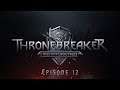 Thronebreaker: The Witcher Tales [BLIND] - Episode 12