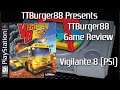 TTBurger Game Review Episode 160 Part 1 Of 2 Vigilante 8 ~PlayStation Version~