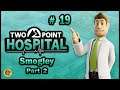 Two Point Hospital - Smogley: Part 2  # 19