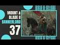 37 | THEY WANT PEACE SO BADLY! | Let's Play MOUNT AND BLADE 2 BANNERLORD Gameplay