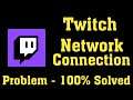 How To Fix Twitch App Network Connection Problem Android & Ios - Fix Twitch Internet Connection