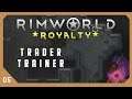 How to Train Your Trader | Let's Play Rimworld: Royalty - Part 05