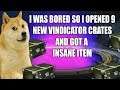 I WAS BORED SO I OPENED 9 VINDICATOR CRATES AND GOT A INSANE SURPRISE