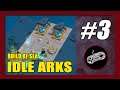 Idle Arks Gameplay Walkthrough (Android) Part 3