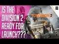 Is the Division 2 Ready for Launch? | The Division 2 Quick Review