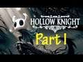 Let's Play: Hollow Knight [BLIND] Part 1