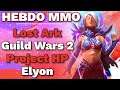 LOST ARK : LA MAGE ! GUILD WARS 2 END OF DRAGONS - ELYON - PROJECT HP !  Actu MMO#107