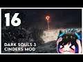 Qynoa plays Dark Souls 3 - Cinders Mod #16