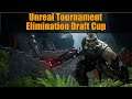 Unreal Tournament - Elim Draft Cup (Full Cast)
