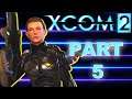 XCOM 2: Part 5