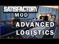 Advanced logistics Mod Spotlight [Satisfactory Game]