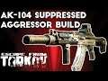 AK-104 Suppressed Aggressor Build - Escape From Tarkov