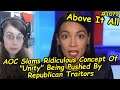AOC Slams Ridiculous Concept Of "Unity" Being Pushed By Republican Traitors