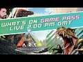 ARK: Survival Evolved Gameplay Live Stream: Let's do an Ark (Whats on Xbox Gamepass Live) #ARK