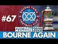 BOURNE TOWN FM20 | Part 67 | FA CUP | Football Manager 2020