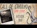 CALL OF CTHULHU RPG | Camp Sunny | Episode 2