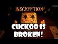 Cuckoo is Broken! | Inscryption Kaycee's mod