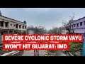 Cyclone Vayu changes course, won't hit Gujarat: IMD
