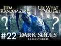 Dark Souls | Use What You Get + Item Randomizer #22