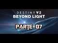 Destiny 2 || Beyond Light || Misión 07 || Bakris 【Español】