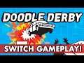 Doodle Derby Nintendo Switch Gameplay!