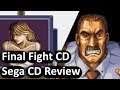 Final Fight CD - Sega CD Quick Review