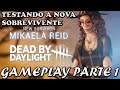 Gameplay- Dead by Daylight- Testando Mikaela Reid- parte 1
