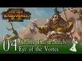 Grom the Paunch Lets Play | Part 4 | Total War Warhammer 2 Eye of the Vortex