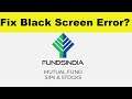 How to Fix FundsIndia App Black Screen Error Problem in Android & Ios | 100% Solution