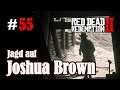 Let's Play Red Dead Redemption 2 #55: Jagd auf Joshua Brown [Frei] (Slow-, Long- & Roleplay)