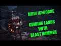 MHW Iceborne - Guiding Lands Farm - Blast Hammer