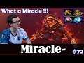 Miracle - Ember Spirit Safelane | What a Miracle !!! | Dota 2 Pro MMR Gameplay #72
