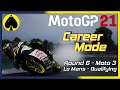 MotoGP 21 - Career Mode - Moto 3 - Round 6 - Le Mans - Qualifying