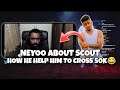 NEYOO ON SCOUT - HOW SCOUT HELPED HIM TO CROSS 50K ?
