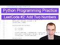 Python Programming Practice: LeetCode #2 -- Add Two Numbers
