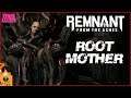 The Root Mother - Remnant: From the Ashes