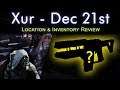 Xur Location - Dec 21st - Inventory Review - Perks, Armor Rolls, Recommendations