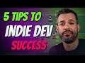 5 Tips on being a Successful Indie Game Developer